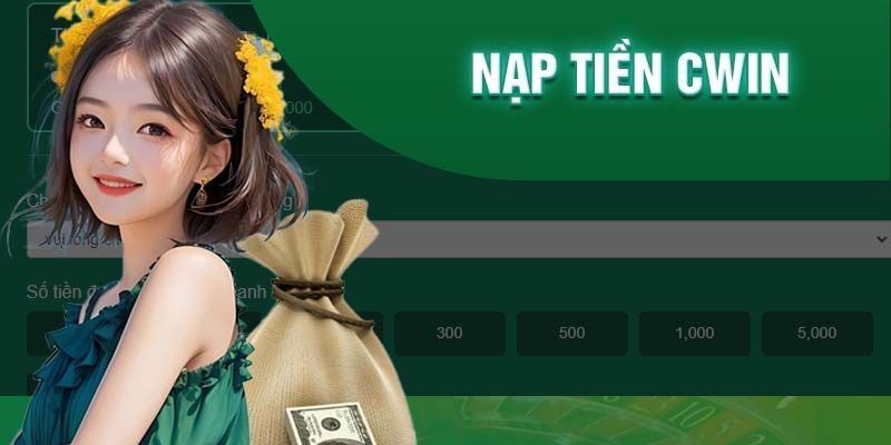 Lý do người chơi cần nạp tiền Cwin